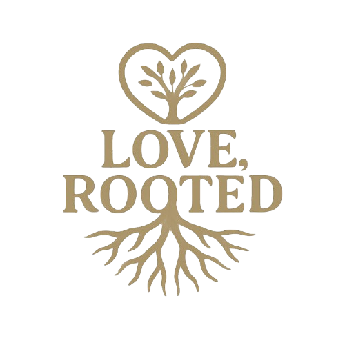 Love, Rooted.